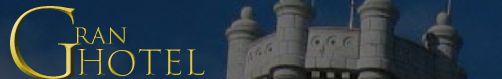 Gran hotel Gran hotel